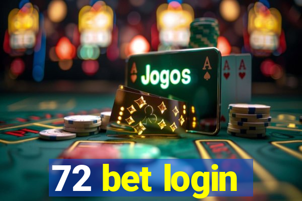 72 bet login